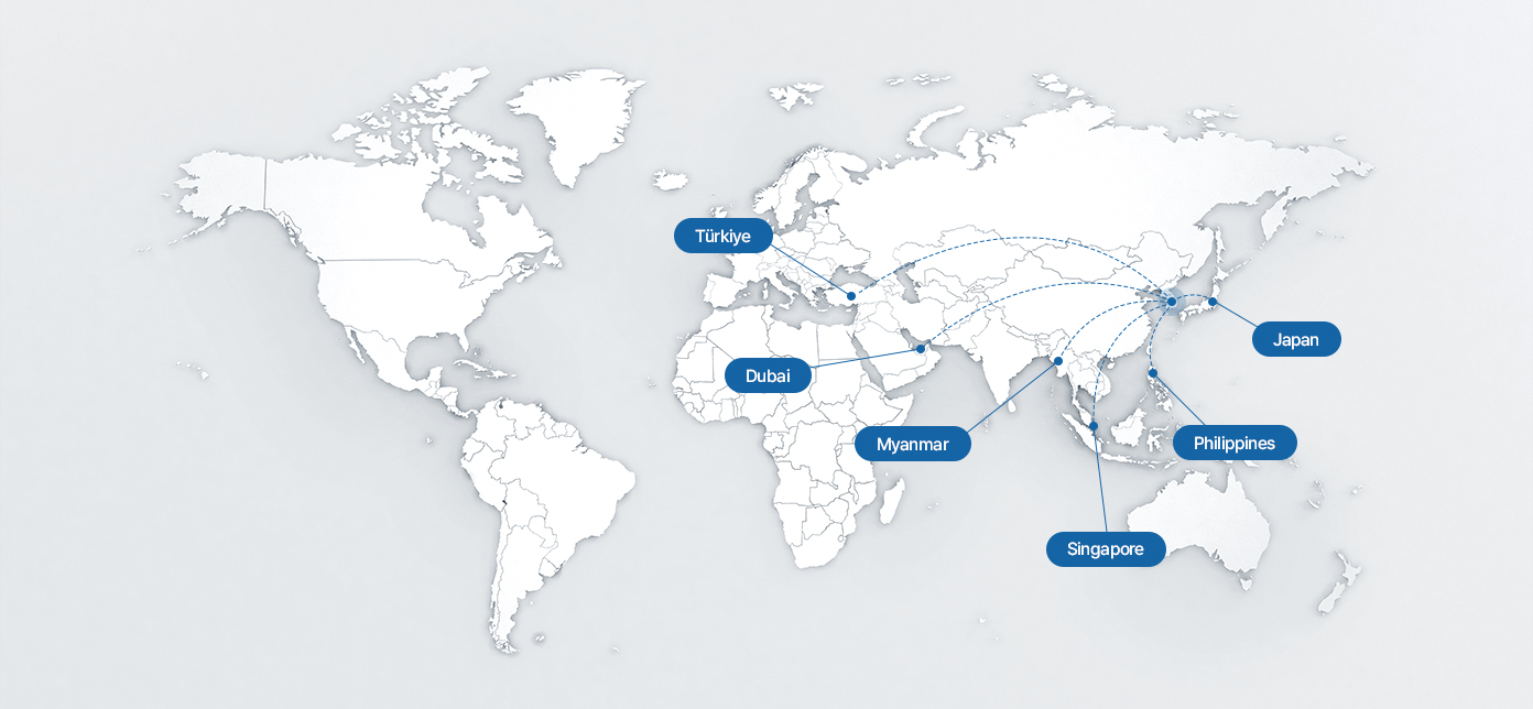 We are expanding our global network including Japan, the Philippines, Singapore, Türkiye, Dubaiand Myanmar.