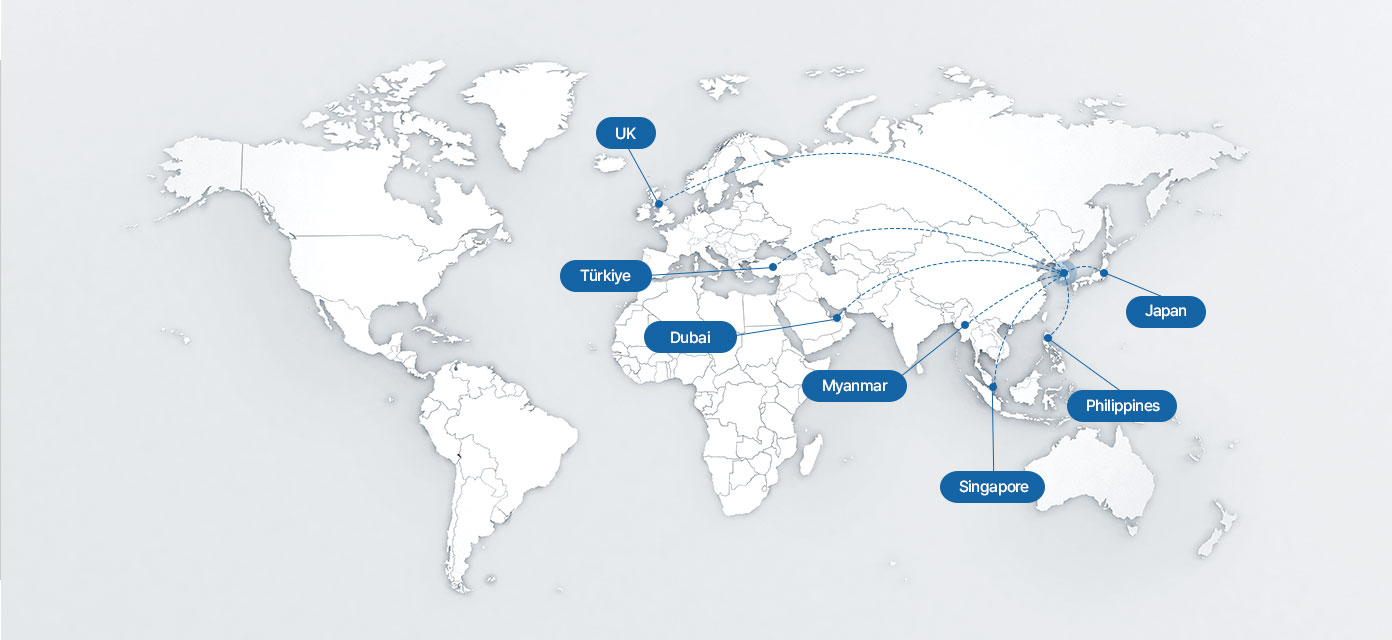 We are expanding our global network including United Kingdom, Japan, the Philippines, Singapore, Türkiye, Dubai and Myanmar.