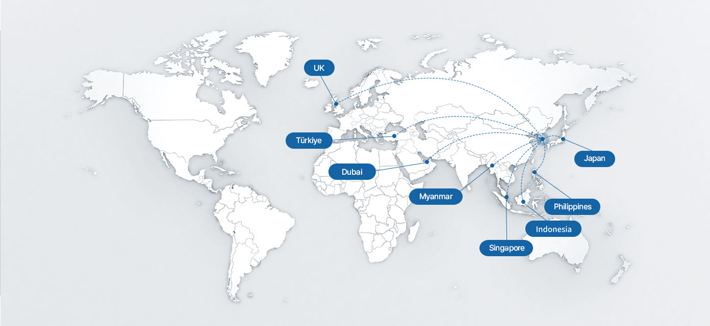 We are expanding our global network including United Kingdom, Japan, the Philippines, Singapore, Türkiye, Dubai and Myanmar.